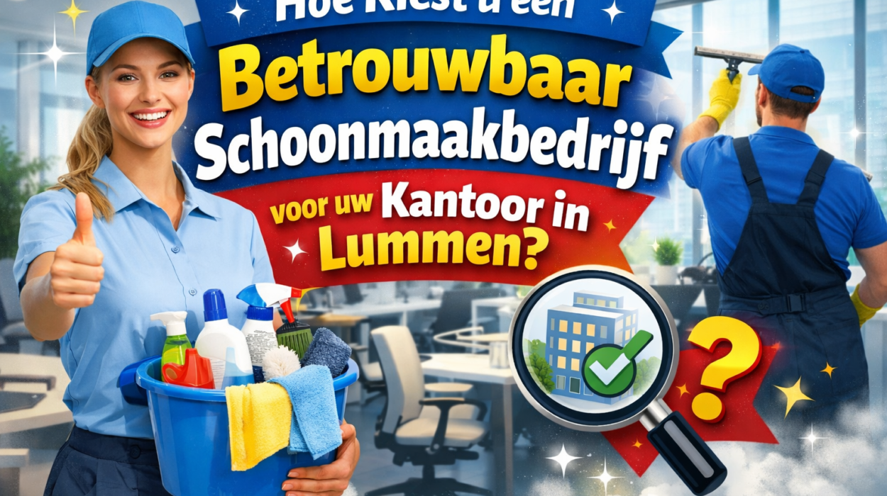 Hoe Kiest u een Betrouwbaar Schoonmaakbedrijf voor uw Kantoor in Lummen